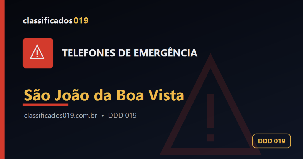 Telefones de Emergência em São João da Boa Vista (DDD 019): SAMU, Bombeiros e Polícia